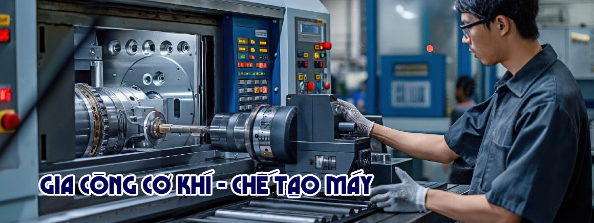 Gia Công Cơ Khí Chế Tạo Máy