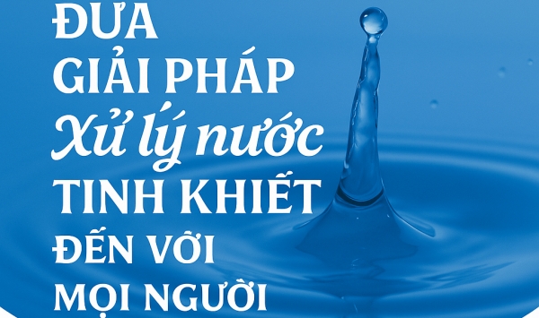 CÔNG TY CP KỸ NGHỆ MÔI TRƯỜNG VÀ THIẾT BỊ HỒNG THÁI: ĐƯA GIẢI PHÁP XỬ LÝ NƯỚC TINH KHIẾT ĐẾN VỚI MỌI NGƯỜI